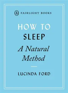How to Sleep - Lucinda Ford