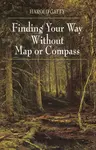 Finding Your Way Without Map or Compass - Harold Gatty
