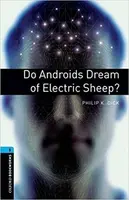 Oxford Bookworms Library: Level 5: Do Androids Dream of Electric Sheep? - Andy Hopkins, Philip Dick, Joc Potter