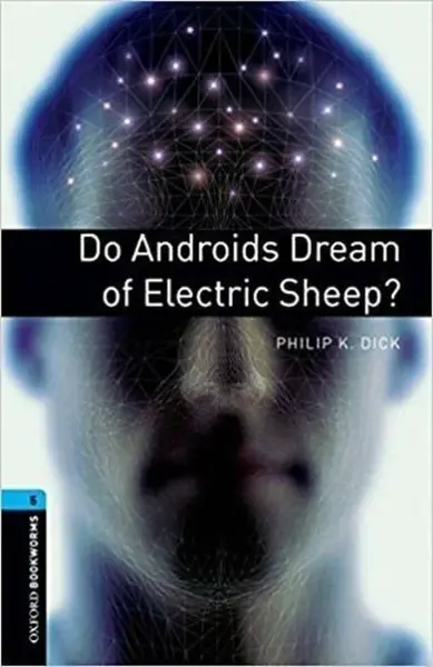 Oxford Bookworms Library: Level 5: Do Androids Dream of Electric Sheep? - Andy Hopkins, Philip Dick, Joc Potter