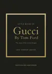 Little Book of Gucci by Tom Ford - Laia Farran Graves