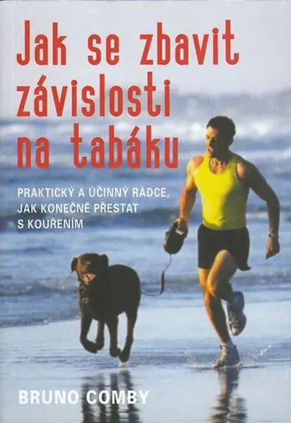Jak se zbavit závislosti na tabáku (poškozená) - Bruno Comby