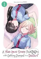 Yuri Love Story That Begins with Getting Dumped in a Dream Vol. 1