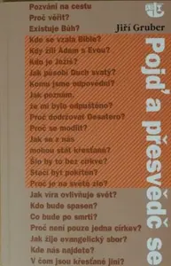 Pojď a přesvědč se - Jiří Gruber