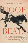 Hoof Beats (How Horses Shaped Human History) - William T. Taylor