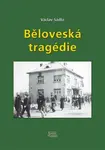 Běloveská tragédie - Václav Sádlo