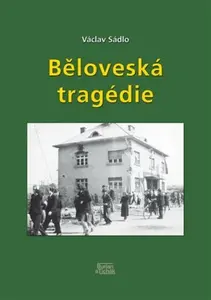 Běloveská tragédie - Václav Sádlo