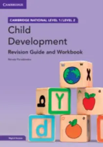Cambridge National in Child Development Revision Guide and Workbook with Digital Access (2 Years) - Renata Paradowska