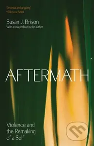 Aftermath (Violence and the Remaking of a Self) - Susan J. Brison - kniha z kategorie Humanitní a společenské vědy