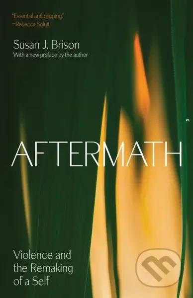 Aftermath (Violence and the Remaking of a Self) - Susan J. Brison - kniha z kategorie Humanitní a společenské vědy