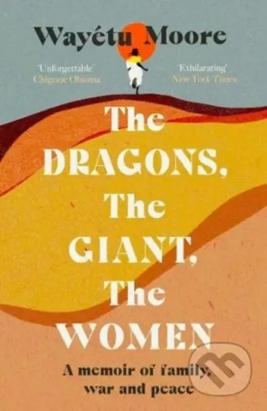 The Dragons, the Giant, the Women (A memoir of family, war and peace) - kniha z kategorie Životopisy, reportáže a myšlenky