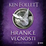 Hranice věčnosti - Ken Follett - audiokniha