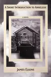 A Short Introduction to Anneliese - James Elkins