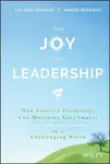 The Joy of Leadership - Tal Ben-Shahar, Angus Ridgway
