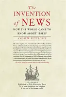 The Invention of News - Andrew Pettegree