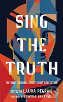 Sing the Truth (The Kweli Journal Short Story Collection) - kniha z kategorie Společenská beletrie