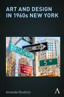 Art and Design in 1960s New York - Amanda Gluibizzi