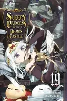 Sleepy Princess in the Demon Castle, Vol. 19 - Kumanomata Kagiji