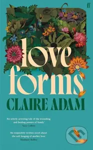 Love Forms - Claire Adam - kniha z kategorie Společenská beletrie