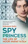 Spy Princess (The Life of Noor Inayat Khan) - Shrabani Basu - kniha z kategorie Humanitní a společenské vědy