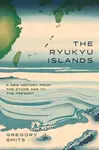 The Ryukyu Islands - Gregory Smits