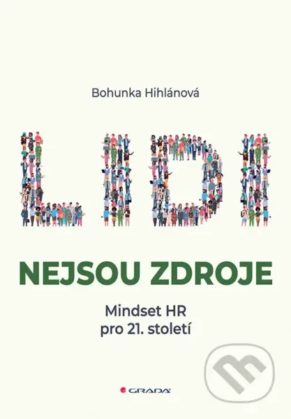 Lidi nejsou zdroje - Bohunka Hihlánová - kniha z kategorie Personalistika