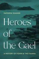 Heroes of the Gael - Professor Natasha Sumner