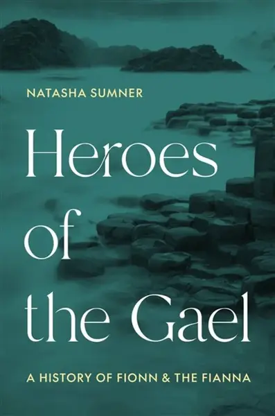 Heroes of the Gael - Professor Natasha Sumner