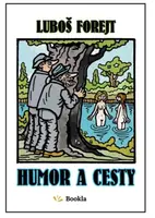 Humor a cesty - Luboš Forejt, Jiří Winter-Neprakta
