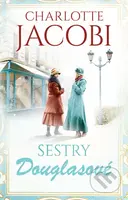 Sestry Douglasové - Charlotte Jacobi - kniha z kategorie Společenská beletrie