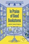 In Praise of Good Bookstores - Jeff Deutsch - kniha z kategorie Beletrie