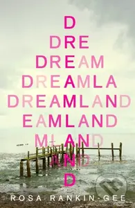 Dreamland (An Evening Standard 'Best New Book' of 2021) - kniha z kategorie Společenská beletrie