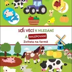 101 věcí k hledání a nalepování Zvířata na farmě