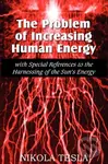 The Problem of Increasing Human Energy - Nikola Tesla - kniha z kategorie Ekologie