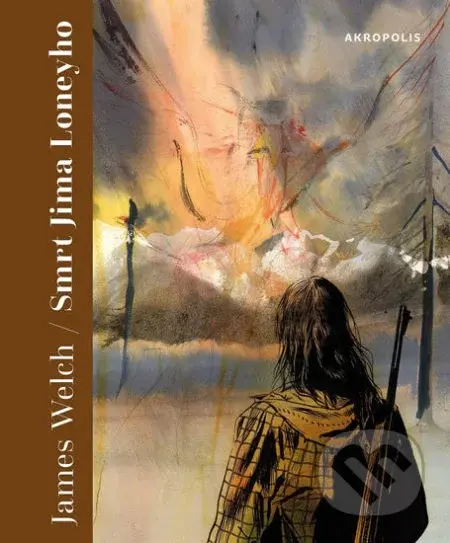 Smrt Jima Loneyho - James Welch - kniha z kategorie Společenská beletrie