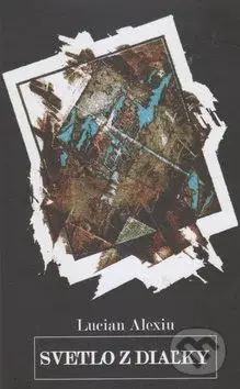 Svetlo z diaľky - Lucian Alexiu, Constantin Catargiu (Ilustrácie) - kniha z kategorie Poezie