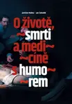 O životě, smrti a medicíně s humorem