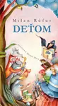 Deťom - Milan Rúfus, Martin Mrva (ilustrátor) - kniha z kategorie Pro děti