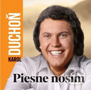 Piesne nosím - Karol Duchoň
