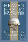 Heaven Has No Favorites: A Novel - Maria Erich Remarque