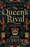 The Queen’s Rival - Anne O'brien - kniha z kategorie Společenská beletrie