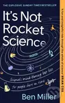 It's Not Rocket Science - Ben Miller - kniha z kategorie Přírodní vědy a technika