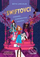 Swiftovci (Záhada. Darebáctvo. Vražda.) - Claire Powell (ilustrátor), Beth Lincoln - kniha z kategorie Pro děti