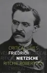 Friedrich Nietzsche - Ritchie Robertson