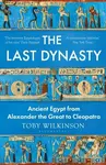 The Last Dynasty (Ancient Egypt from Alexander the Great to Cleopatra)
