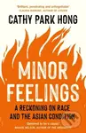 Minor Feelings (A Reckoning on Race and the Asian Condition) - kniha z kategorie Humanitní a společenské vědy