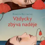 Vždycky zbývá naděje - Rossella Roberta Recchia - kniha z kategorie Společenská beletrie