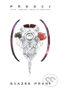 Předci: Svazek první - Jeff Lemire, Dustin Nguyen (ilustrátor) - kniha z kategorie Komiksy