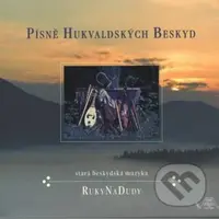 RukyNaDudy: Písně Hukvaldských Beskyd - RukyNaDudy