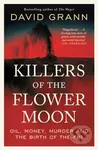 Killers of the Flower Moon (Oil, Money, Murder and the Birth of the FBI) - kniha z kategorie Společenská beletrie